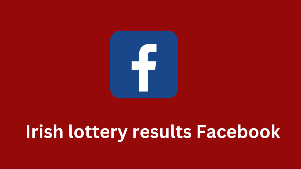 irish lottery results Facebook 